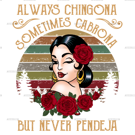 Always Chingona Sometimes Cabrona White Dtf Transfer