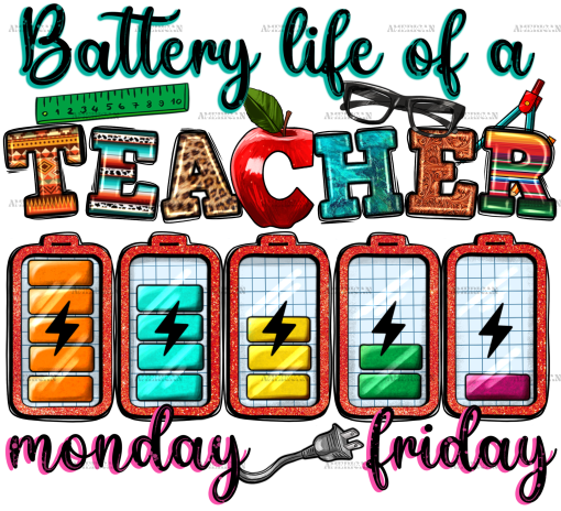 Battery Life Of A Teacher Bolt DTF Transfer