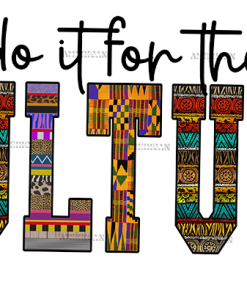 Do It For The Culture African DTF Transfer