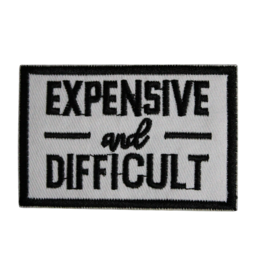 Expensive And Difficult Patch (Small/Embroidery)
