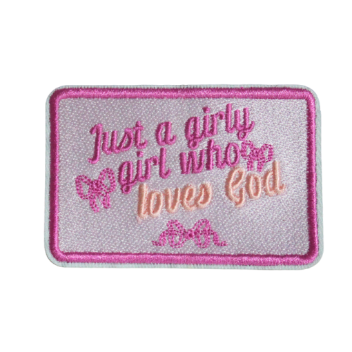 Just A Girly Girl Who Loves God Patch (Small/Embroidery)