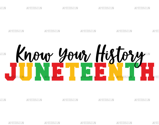 Know Your History Juneteenth DTF Transfer