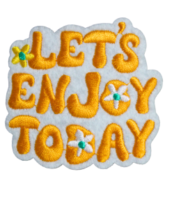 Let's Enjoy Today Patch (Small/Embroidery)