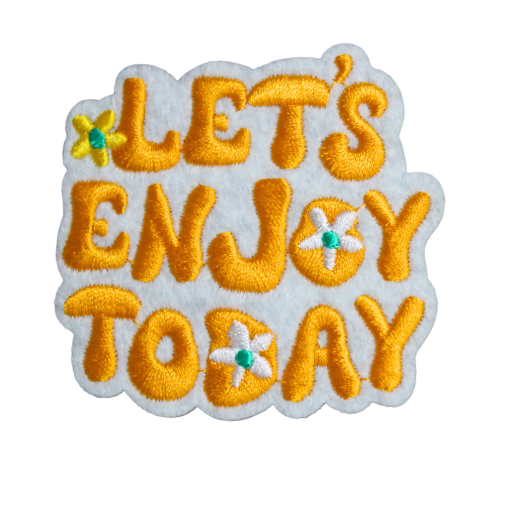 Let's Enjoy Today Patch (Small/Embroidery)