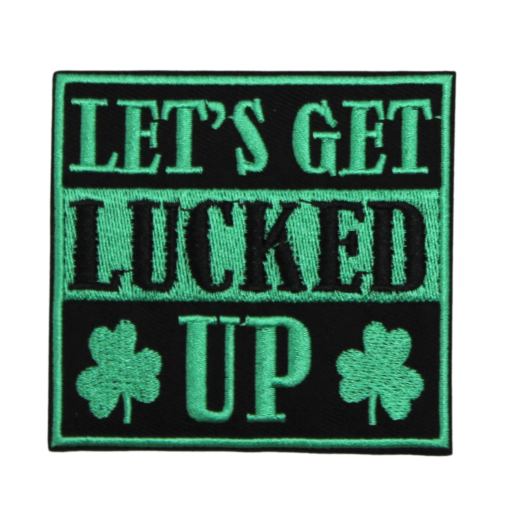 Let's Get Lucked Up Patch (Small/Embroidery)
