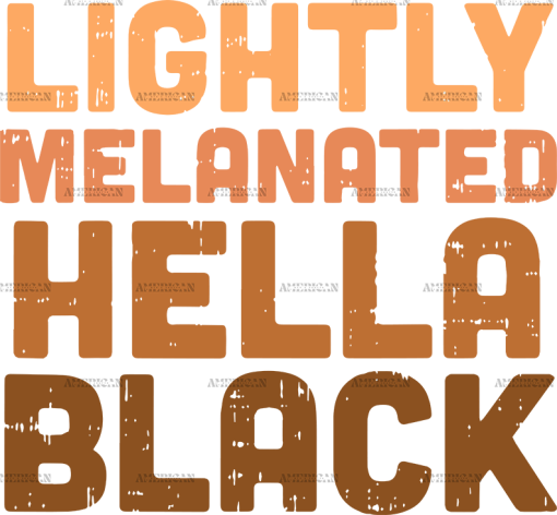 Lightly Melanated Hella Black DTF Transfer