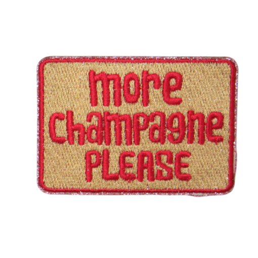 More Champagne Please Patch (Small/Embroidery)