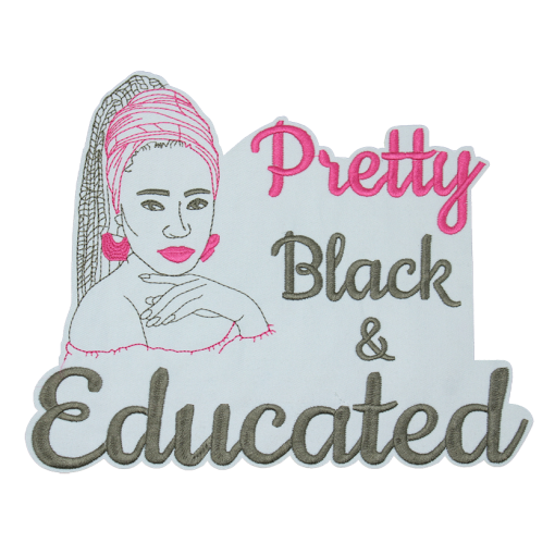 Pretty Black & Educated Patch (Large/Embroidery)