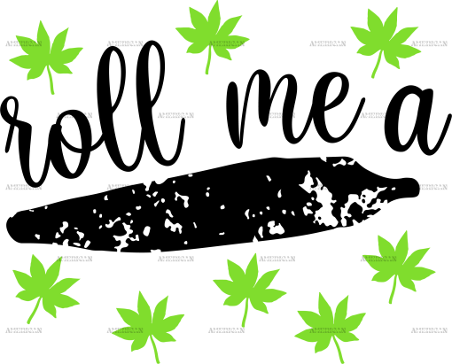Roll me a joint DTF Transfer