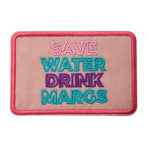 Save Water Drink Margs Patch (Small/Embroidery)