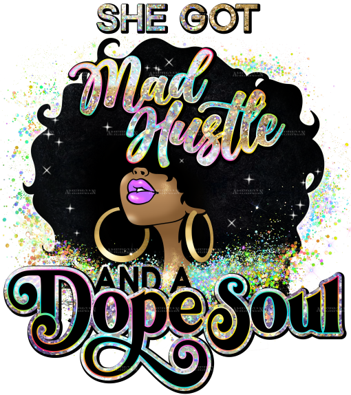 She Got Mad Hustle Dope Soul Afro-2 DTF Transfer