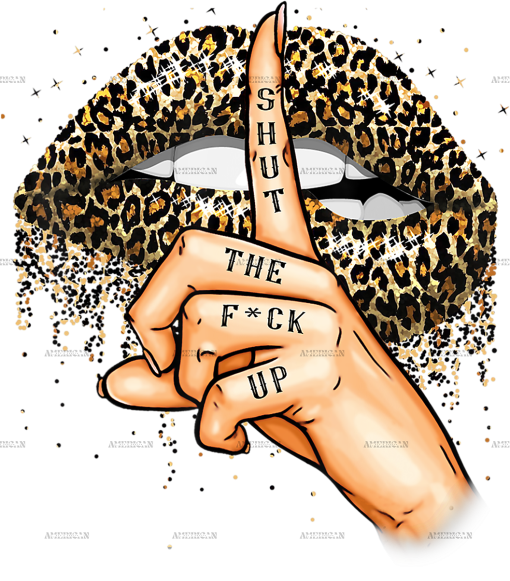 Shut The Fuck Up DTF Transfer