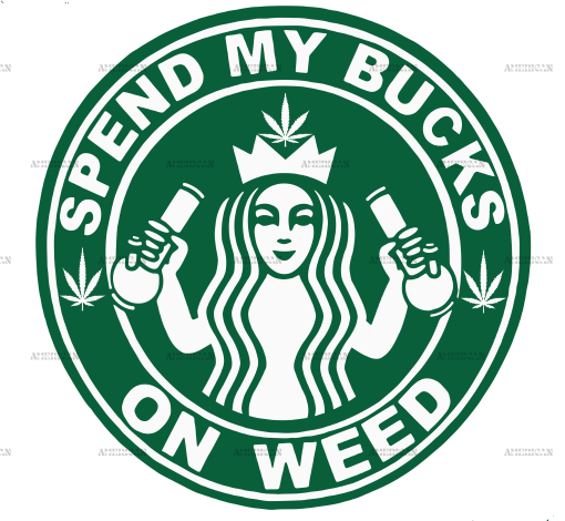 Spend my bucks on weed DTF Transfer