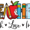Teacher Teach Love Inspire DTF Transfer