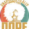 Unapologetically Dope DTF Transfer