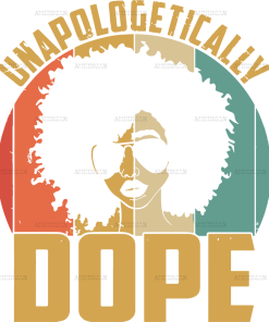 Unapologetically Dope DTF Transfer