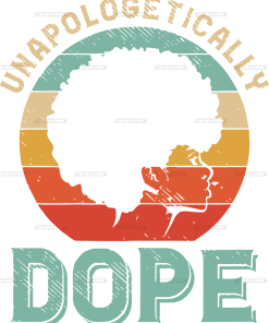 Unapologetically Dope-2 DTF Transfer