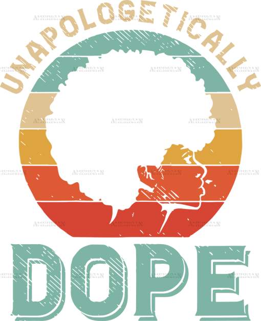 Unapologetically Dope-2 DTF Transfer