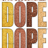 Unapologetically Dope-4 DTF Transfer