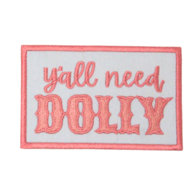 Y'All Need Dolly Patch (Medium/Embroidery)