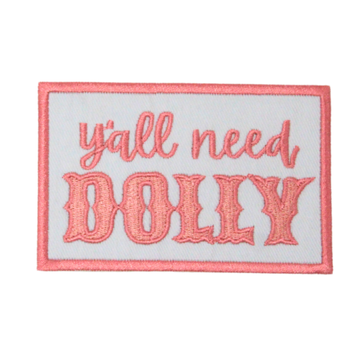 Y'All Need Dolly Patch (Medium/Embroidery)