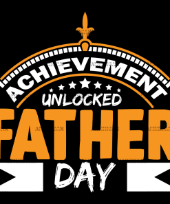 Achievement Father Day DTF Transfer