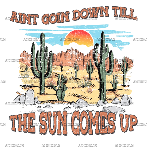 Aint Going Down Till The Sun Comes Up DTF Transfer