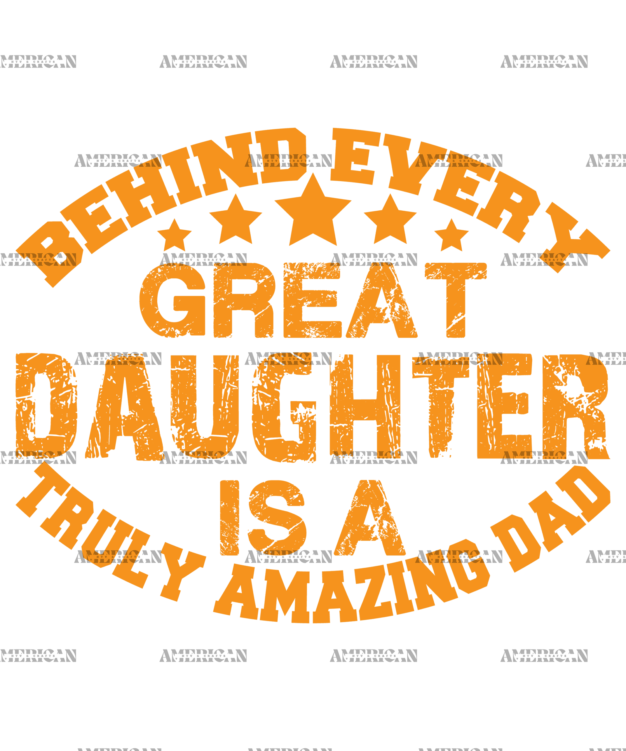 Behind Every Great Daughter Is A Truly Amazing Dad DTF Transfer