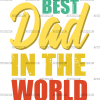 Best Dad In The World-1 DTF Transfer