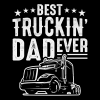 Best Truckin Dad Ever DTF Transfer