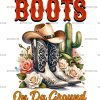 Boots On The Ground-37 DTF Transfer