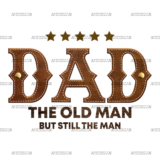 Dad The Old Man But Still The Mam DTF Transfer