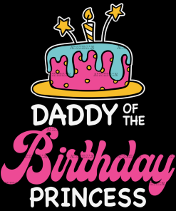 Daddy Of The Birthday Princess DTF Transfer