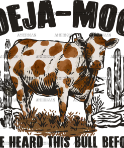 Deja-Moo Heard This Bull DTF Transfer