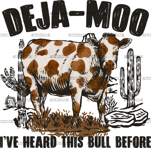 Deja-Moo Heard This Bull DTF Transfer