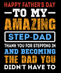 Happy Father's Day To My Amazing Step-Dad Thank You For Stepping In DTF Transfer