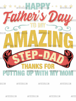 Happy Father's Day To My Step-Dad Thanks For Putting Up With My Mom-2 DTF Transfer