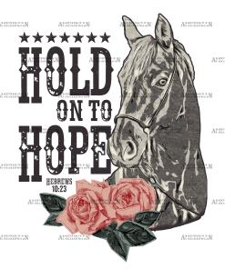 Hold On To Hope Gray Horse DTF Transfer