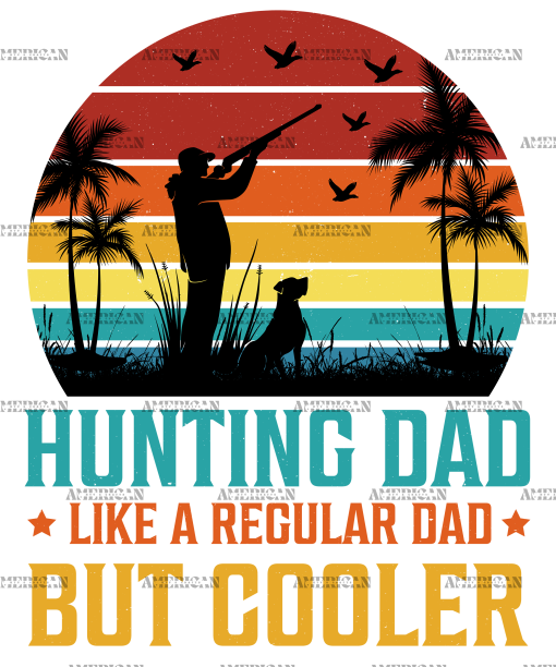 Hunting Dad Like A Regular Dad But Cooler-1 DTF Transfer