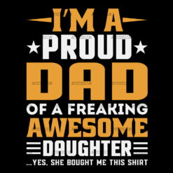 I'm A Proud Dad Of A Freaking Awesome Daughter-1 DTF Transfer