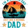 I'm A Sailing Dad Just Like A Normal Dad Except Much Cooler-1 DTF Transfer
