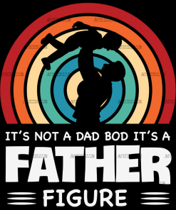 It's Not A Dad Bod It's A Father Figure-1 DTF Transfer