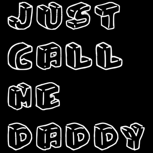 Just Call Me Daddy DTF Transfer