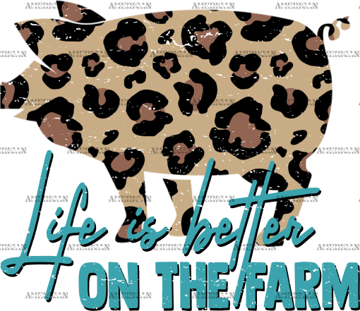 Life Is Better On The Farm DTF Transfer