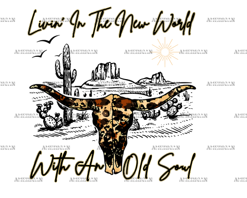 Livin In The New World With An Old Soul DTF Transfer