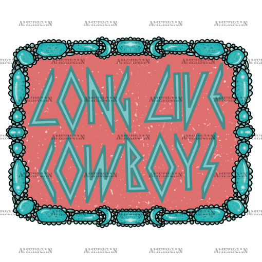 Long Live Cowboys Gems DTF Transfer