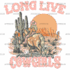 Long Live Cowgirls-2 DTF Transfer