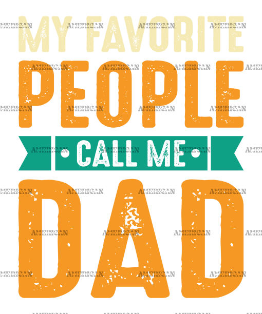 My Favorite People Call Me Dad-1 DTF Transfer