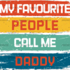My Favourite People Call Me Daddy DTF Transfer