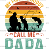 My Fishing Buddies Call Me Papa-1 DTF Transfer